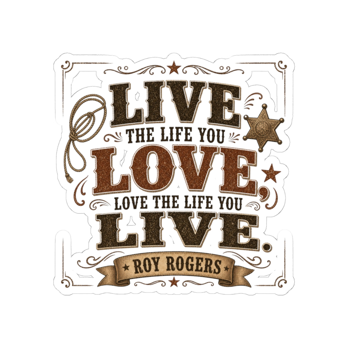 Live the Life You Love Vinyl Sticker